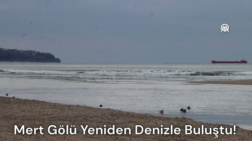 Mert Gölü Yeniden Denizle Buluştu!